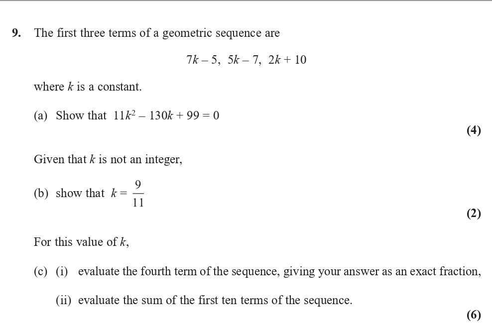 The-first-three-terms-of-a-geometric-sequence-are-7k---5,-5k---7,-2k-+-10-where-k-is-a-constant-Edexcel-A-Level Maths Pure-Question 2-2017-Paper 3.png